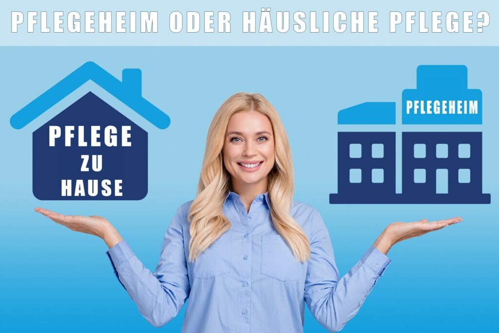 Pflegeheim oder Pflege zu Hause - häusliche Pflege