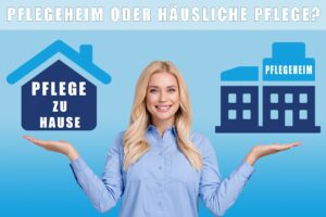 Pflegeheim oder Pflege zu Hause - häusliche Pflege