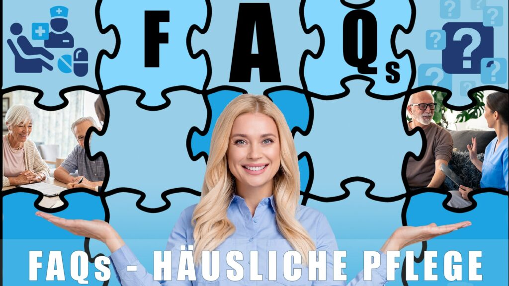 FAQs - häufig gestellte Fragen und Antworten zur häuslichen Pflege